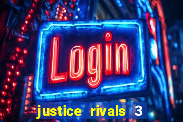 justice rivals 3 dinheiro infinito